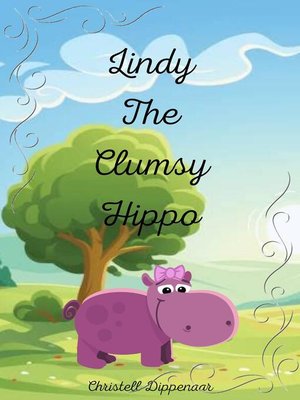 cover image of Lindy the Clumsy Hippo
